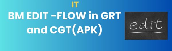 EDIT - Flow in GRT and CGT