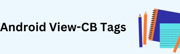 Android View-CB Tags