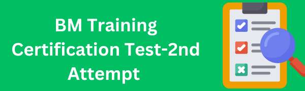 BM Training Certification Test- 2nd Attempt