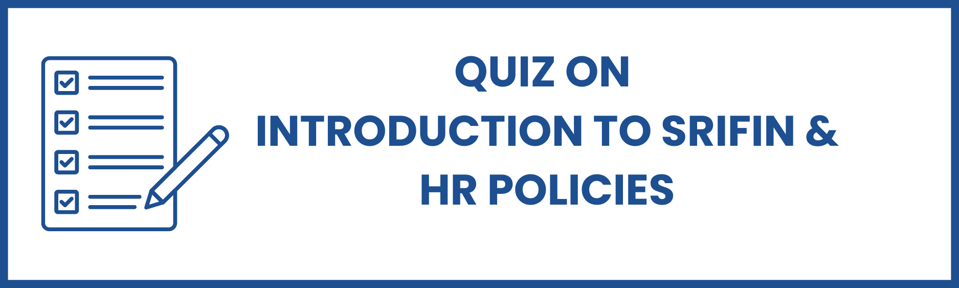 03.Introduction to SriFin and HR Policies - Quiz