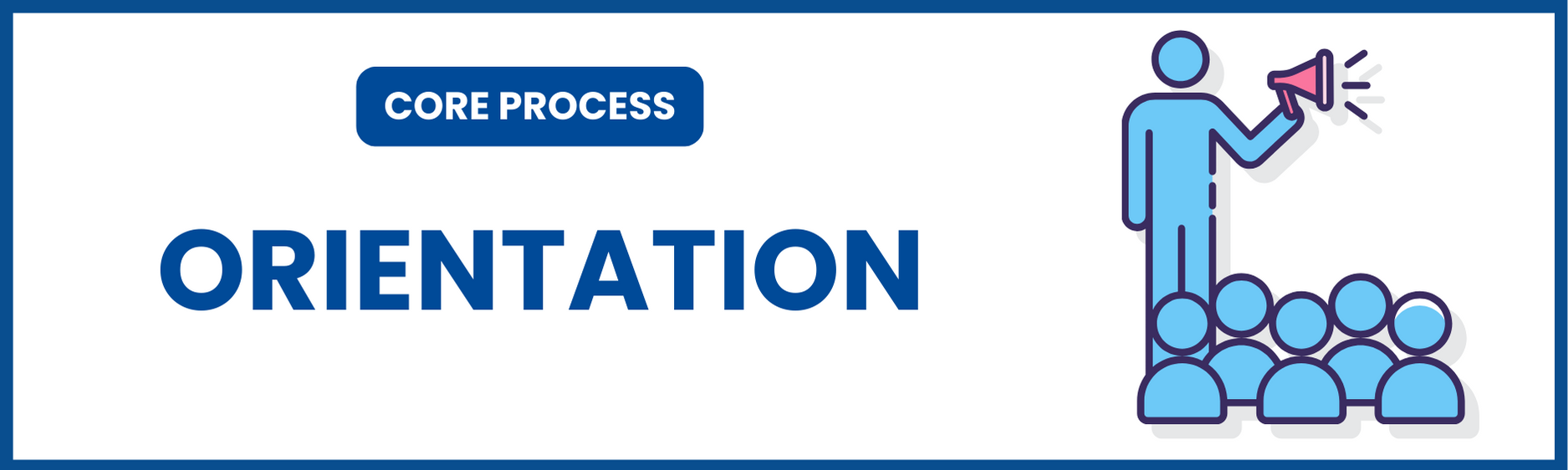 02. Core Process - Orientation 