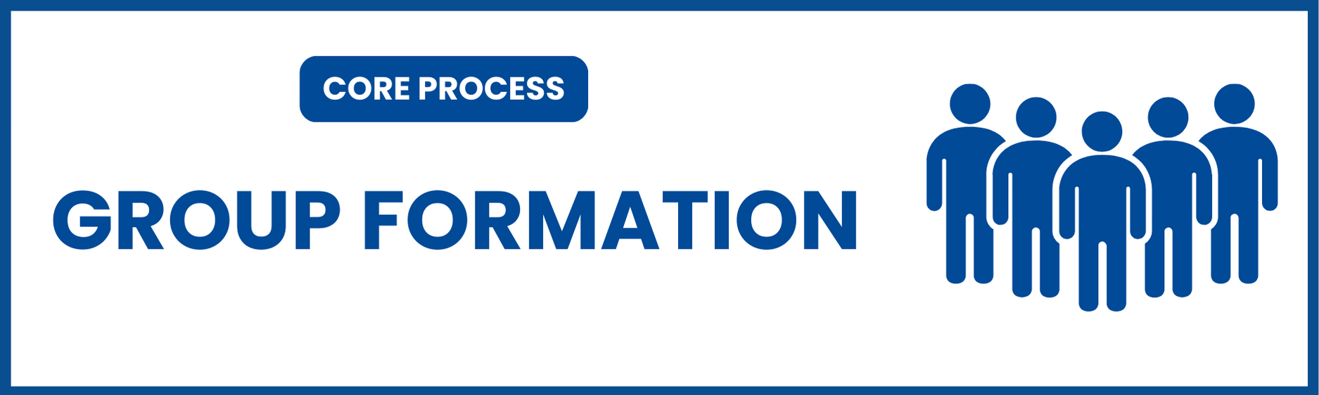 03. Core Process - Group Formation